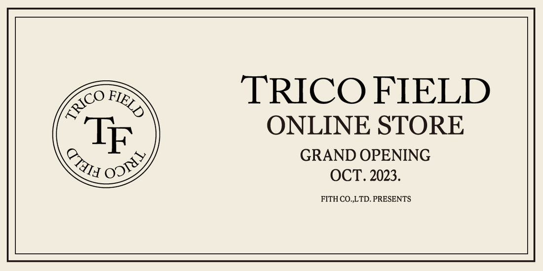TRICO FIELD ONLINE STORE GRAND OPENING